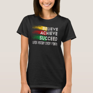 Black History Month US Proud African Believe Achie T-Shirt