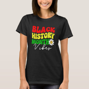 Black History Month Vibes African American Pride T-Shirt