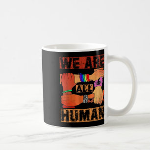 Black History Month We Are All Human Pride Coffee Mug