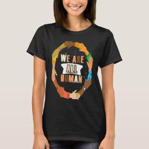 Black History Month We Are All Human Women Men Ki T-Shirt