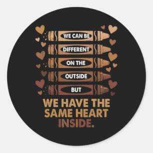 Black History Month We Have Same Heart Inside Teac Classic Round Sticker