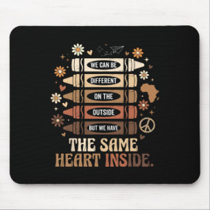 Black History Month We Have Same Heart Inside Teac Mouse Pad