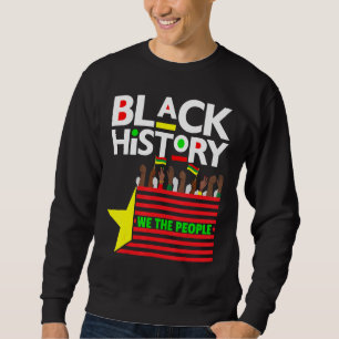 Black History Month We The People Men Women Boy & Sweatshirt
