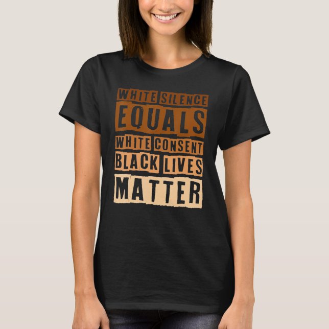 Black History Month White Silence Equals White Con T-Shirt (Front)
