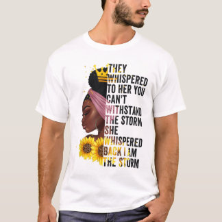 Black History Month Women African Afro I Am The St T-Shirt