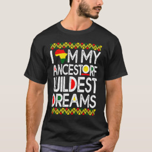Black History Month  Women Ancestors Wildest Dream T-Shirt