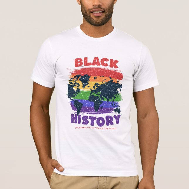 Black History Month , World Map Unity Change T-Shirt (Front)