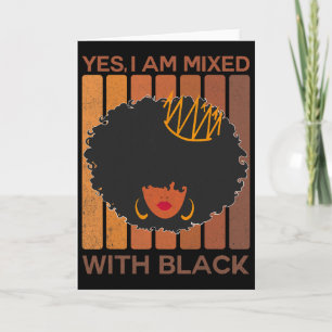 Black History Month Yes I'm Mixed With Black Afric Card