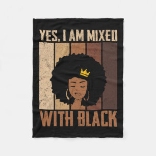 Black History Month Yes I'm Mixed With Black Afric Fleece Blanket