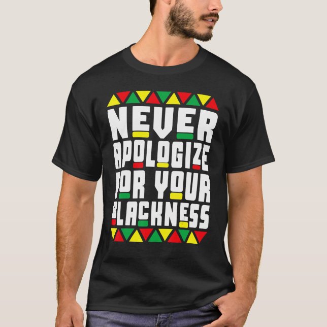 Black History pajama Afro Never Apologise For Your T-Shirt (Front)