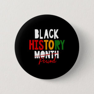 Black History Period Black History Month African A 6 Cm Round Badge