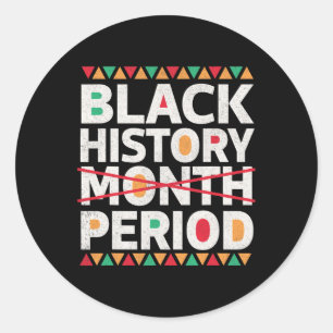 Black History Period Black History Month African A Classic Round Sticker