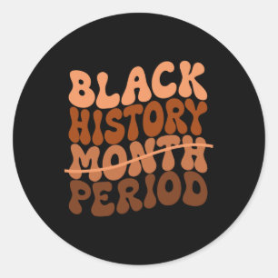 Black History Period Black History Month African A Classic Round Sticker