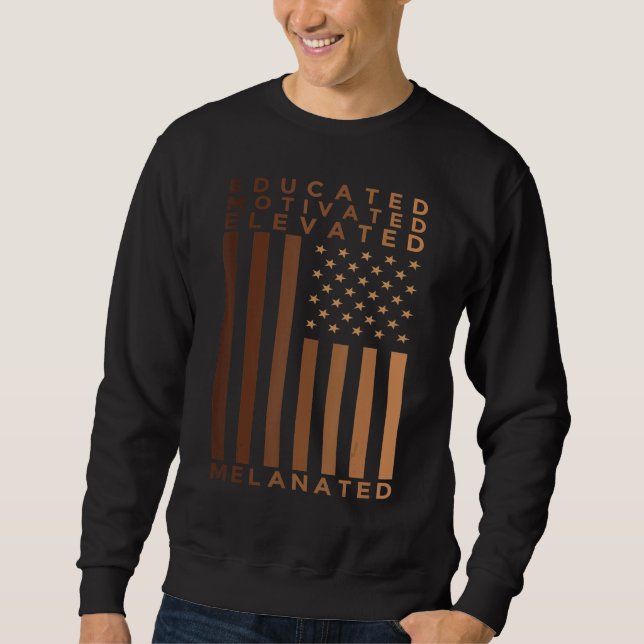 Black History Pride  Educated Motivated Elevated M Sweatshirt (Front)
