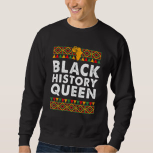 Black History Queen Proud Melanin African Black Pr Sweatshirt