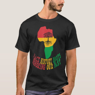 BLACK HISTORY ROOTS Honouring our Past Black Afric T-Shirt