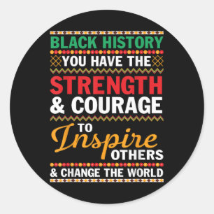 Black History Strength Courage Inspire Others Chan Classic Round Sticker