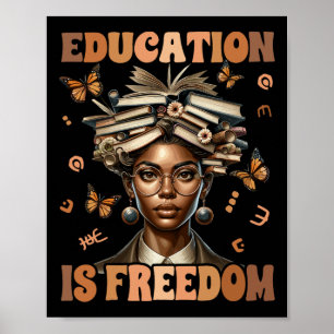 Black History Teacher Education Is Freedom Black H Poster