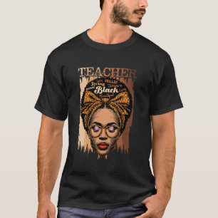 Black History Teacher Melanin Afro African Back to T-Shirt