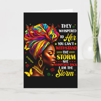 Black History They Whispered To Her Melanin Queen  Card