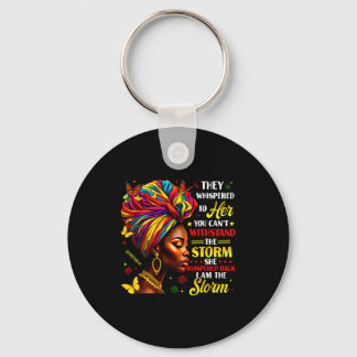 Black History They Whispered To Her Melanin Queen  Key Ring