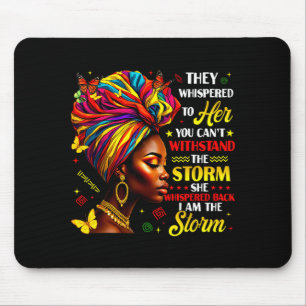Black History They Whispered To Her Melanin Queen  Mouse Pad