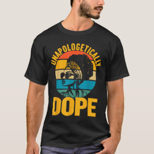 Black History Unapologetically Afro Melanin Girl W T-Shirt