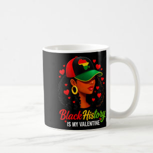 Black History Valentine Funny Black History Women  Coffee Mug