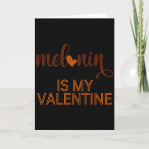 Black History Valentines Day 2023 Melanin Is My Va Card