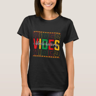 Black History Vibes African American Freedom Junet T-Shirt