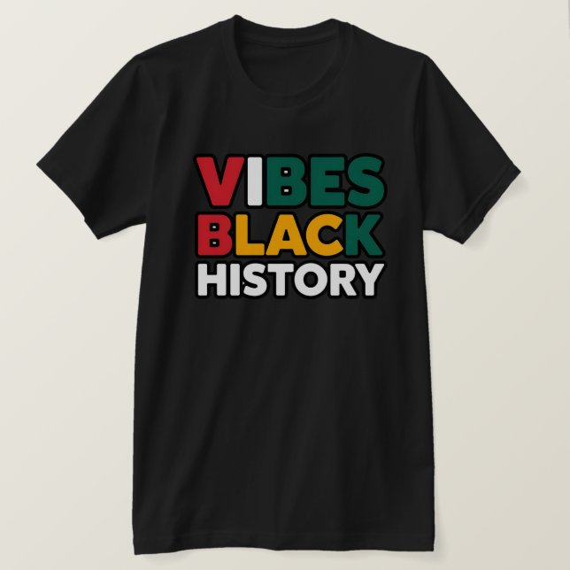 Black History Vibes Inspirational T-Shirt (Design Front)