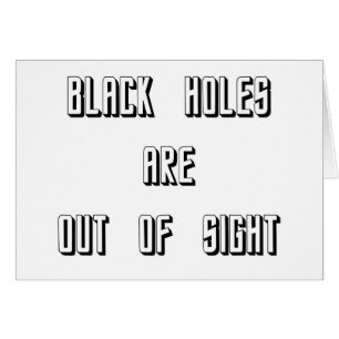 Black Holes Are Out of Sight