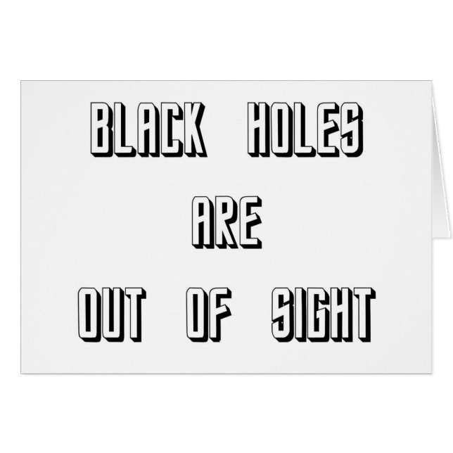 Black Holes Are Out of Sight (Front Horizontal)