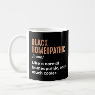 Black Homaeopathic Definition Funny Homaeopathy Coffee Mug
