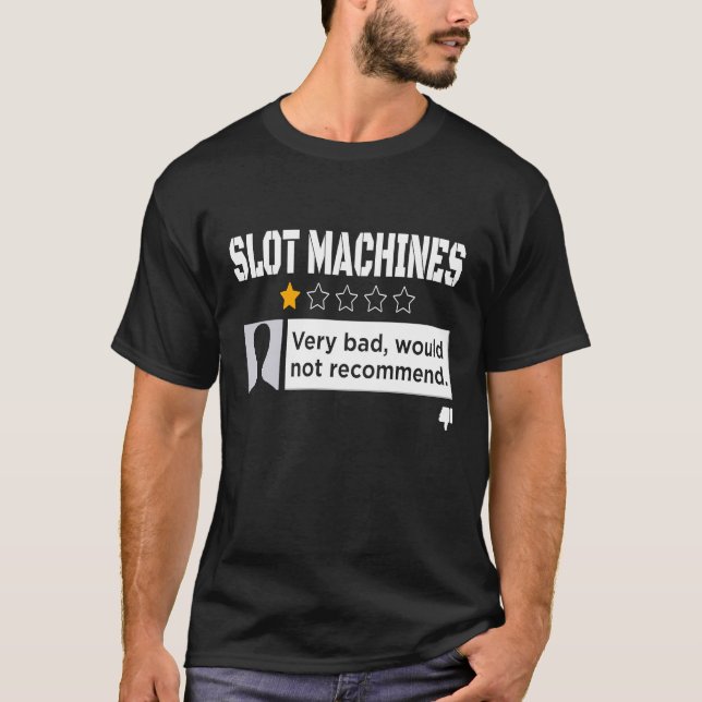 Black Humour Would Not Recommend Slot Machine T-Shirt (Front)