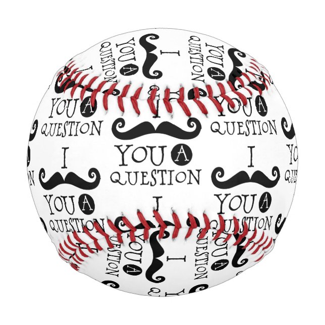 Black I moustache you a question Baseball (Front)