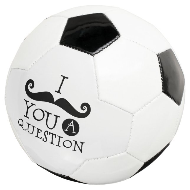 Black I moustache you a question Soccer Ball (Three Quarter)