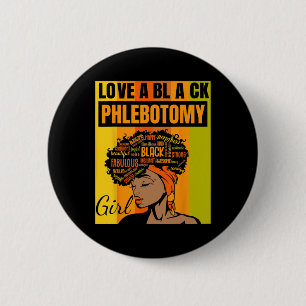 Black Independence Day - Love A Black Phlebotomy G 6 Cm Round Badge