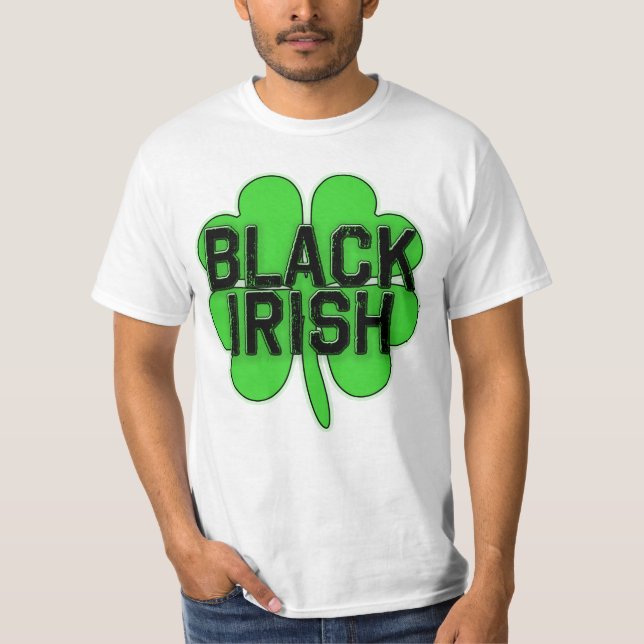 Black Irish with Big Shamrock for St Patricks Day T-Shirt (Front)