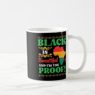 Black Is Beautiful And I'm The Proof African Ameri Coffee Mug