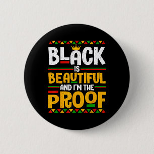 Black Is Beautiful And I'm The Proof Black History 6 Cm Round Badge