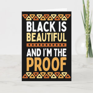 Black Is Beautiful And Im The Proof Black History Card