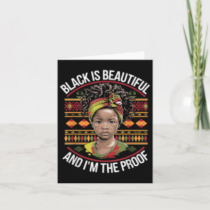 Black Is Beautiful And Im The Proof Black History Card