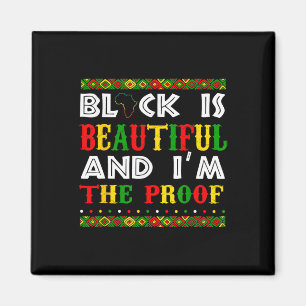 Black Is Beautiful And I'm The Proof Black History Magnet