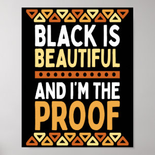 Black Is Beautiful And Im The Proof Black History  Poster