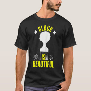 Black Is Beautiful Black History Afro African Prid T-Shirt