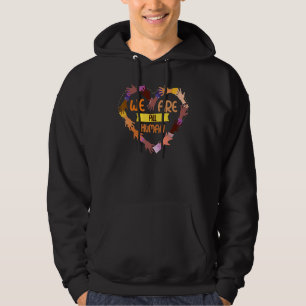Black Is Beautiful Black History Month We Are All Hoodie
