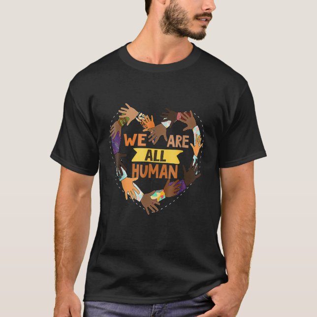 Black Is Beautiful Black History Month We Are All  T-Shirt (Front)