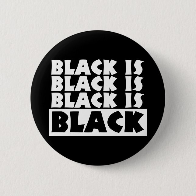 Black Is Black 6 Cm Round Badge (Front)