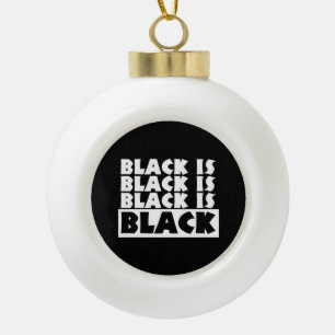 Black Is Black Ceramic Ball Christmas Ornament